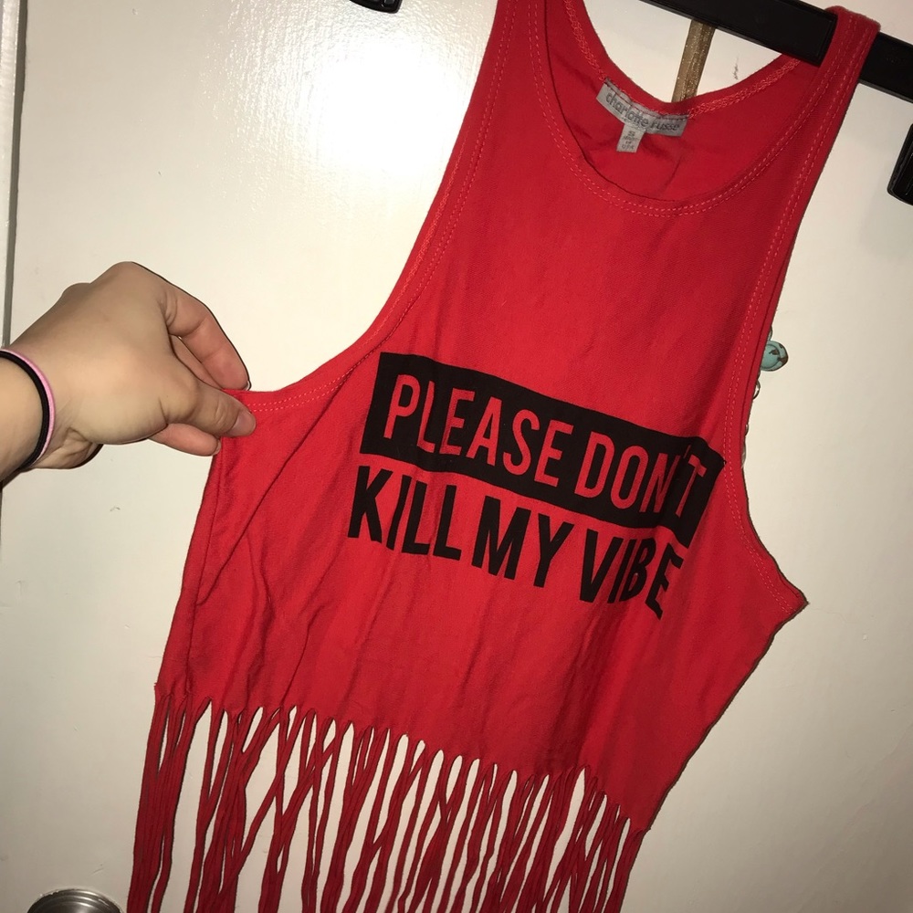 Red “ please don’t kill my vibe”  tank